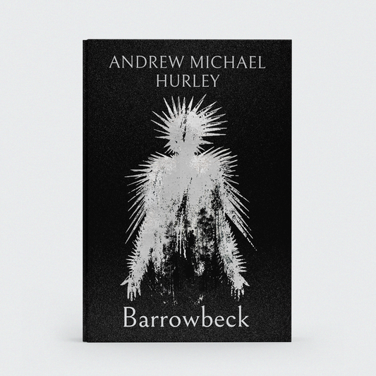 WW BOOK CULT: BARROWBECK (SIGNED) by Andrew Michael Hurley