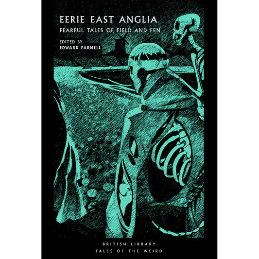 WW BOOK CULT: Eerie East Anglia: Fearful Tales of Field and Fen