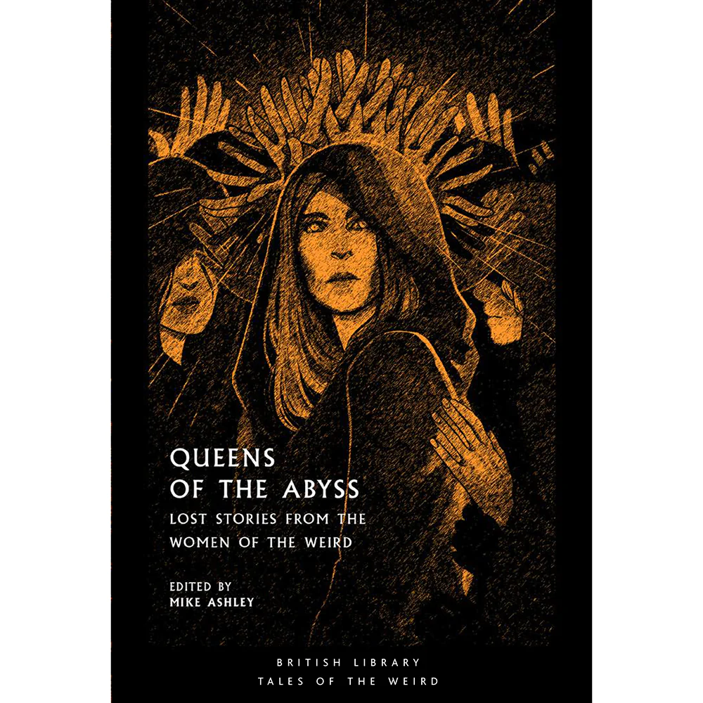WW BOOK CULT: Queens of the Abyss: Lost Stories from the Women of the Weird